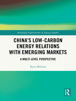 cover image of China's Low-Carbon Energy Relations with Emerging Markets